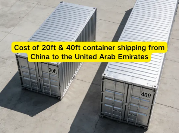 20ft-&-40ft-container-cost-from-china-to-united-arab-emirates